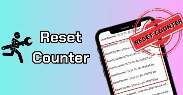 Lỗi Reset Counter trên iPhone là gì? Nguyên nhân và cách khắc phục như thế nào?