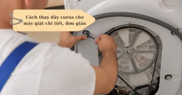 Cách thay dây curoa cho máy giặt chi tiết, đơn giản