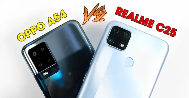 So sánh điện thoại Realme C25 và OPPO A54 - Realme và OPPO cái nào tốt hơn?
