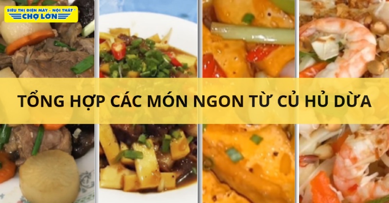 Các món ngon từ củ hủ dừa