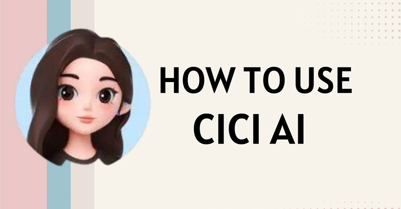 Chọn và trải nghiệm các tính năng khác của Cici AI