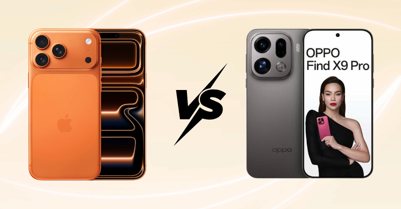 OPPO Find X9 Pro và iPhone 17 Pro Max