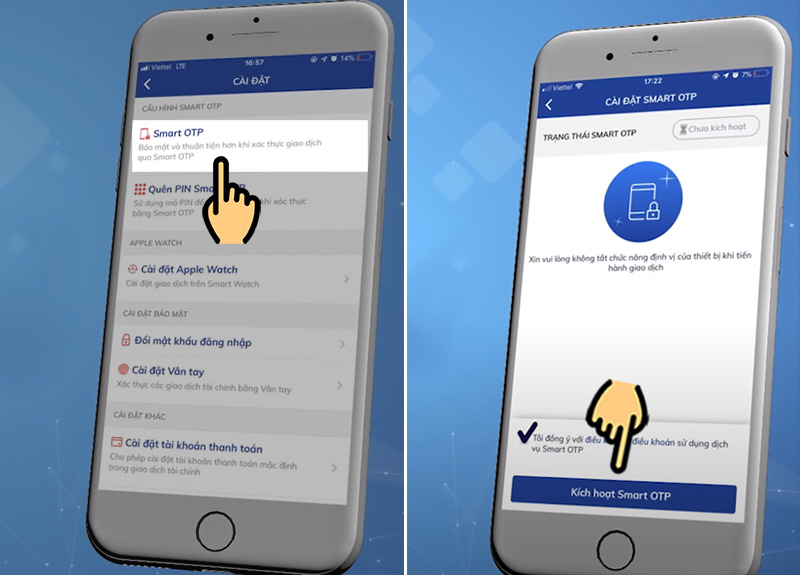 Trong cài đặt lần lượt chọn Smart OTP và Kích hoạt Smart OTP