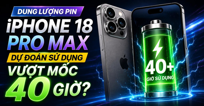 Bài viết_dung lượng pin iphone 18 pro max