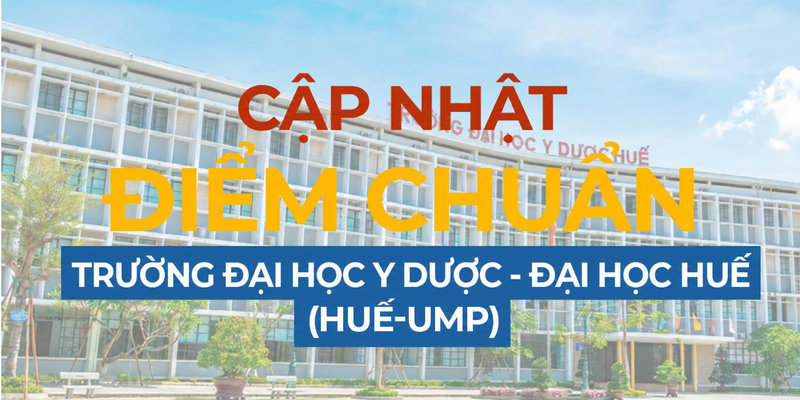 Điểm chuẩn Đại học Y Dược - Đại học Huế (Hue-UMP)