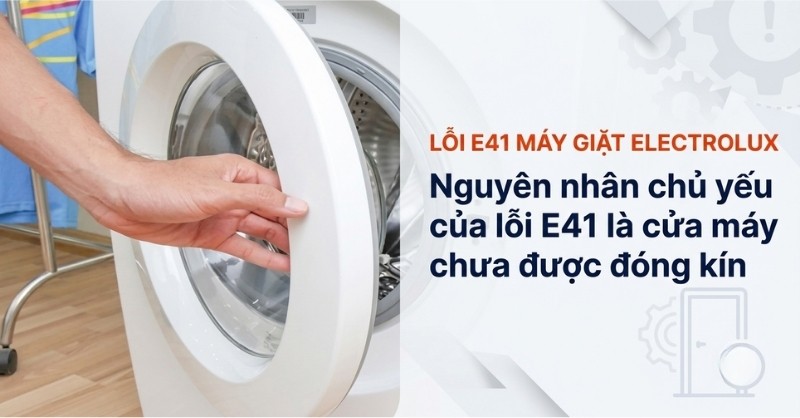 Cửa máy giặt Electrolux chưa đóng kín gây lỗi E41