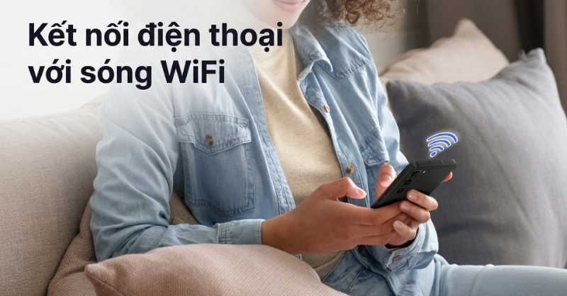 Kết nối điện thoại với sóng WiFi