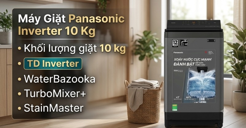 Máy giặt Panasonic Inverter 10 kg NA-FJ100X1DV cửa trên tốt, tiết kiệm điện với công nghệ TD Inverter