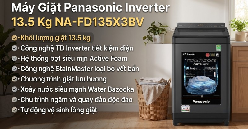 Máy giặt Panasonic lồng đứng Inverter 13.5 kg NA-FD135X3BV tạo bọt siêu mịn Active Foam