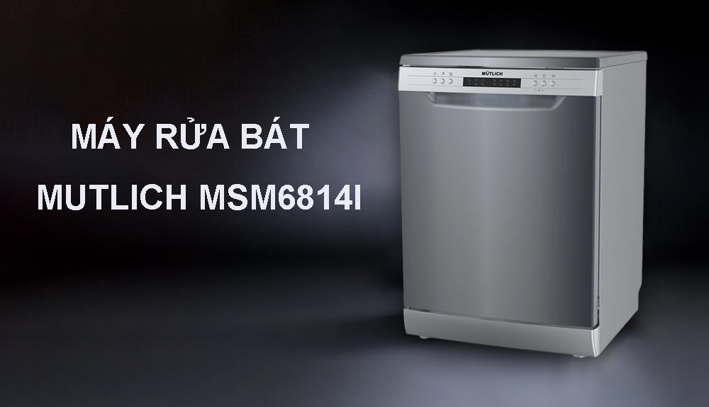 Máy Rửa Bát Mutlich MSM6814I - Xuất Xứ Malaysia