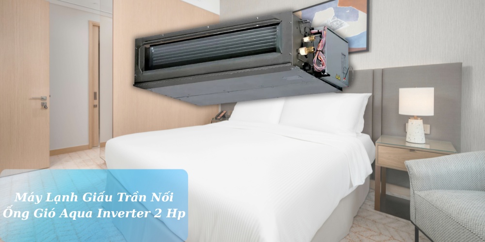 Máy lạnh giấu trần nối ống gió Aqua Inverter 2 Hp mang lại vẻ đẹp tinh tế cho mọi công trình kiến trúc