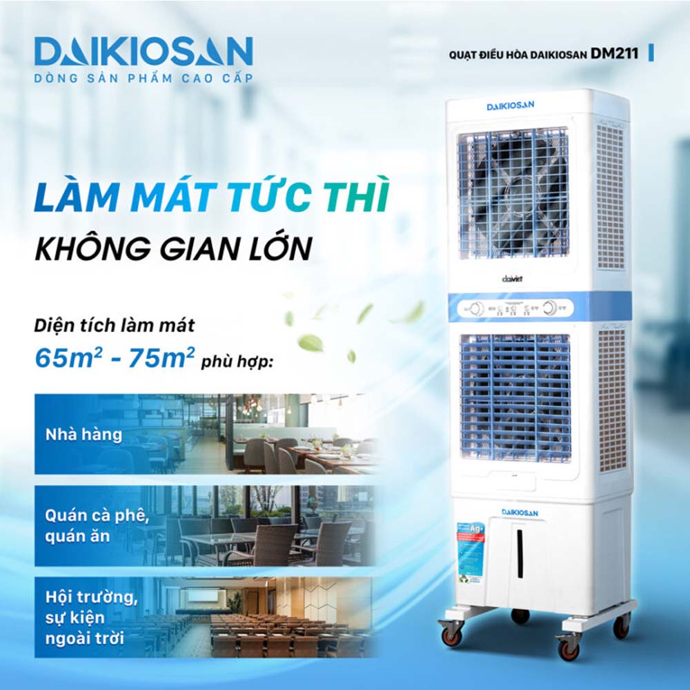 Quạt Điều Hòa Daikiosan DM211 lý tưởng sử dụng ở không gian 65m² đến 75m²