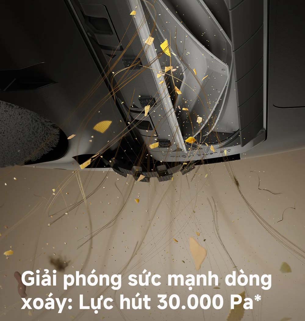 Lực hút cực đại 30.000Pa dễ dàng hút sạch bụi mịn, tóc rụng