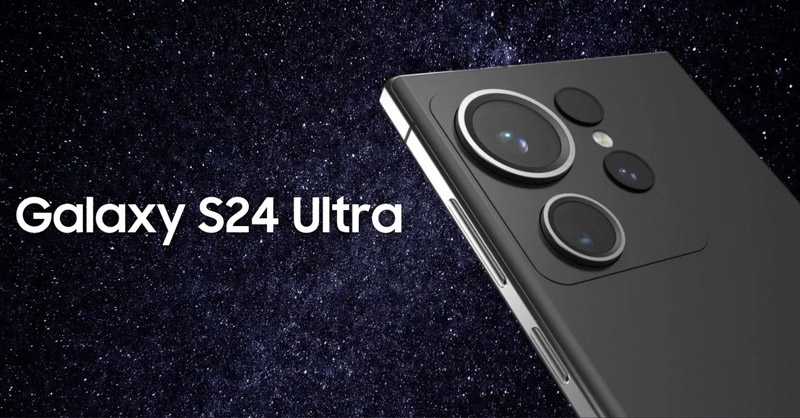 Samsung S24 Ultra sẽ không có camera tiềm vọng zoom 10x