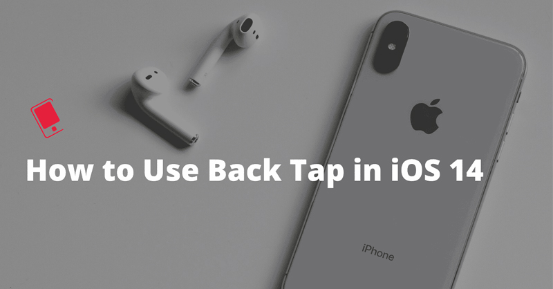 Back Tap trên iOS 14 được nâng cấp mạnh mẽ