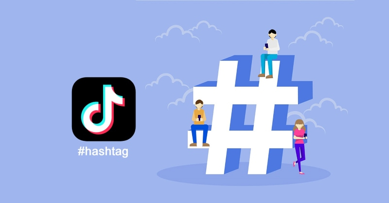 Dùng hashtag khi đăng video giúp tăng follow TikTok nhanh chóng
