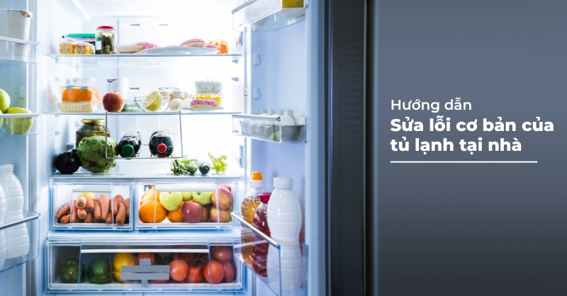 Hướng dẫn sửa lỗi cơ bản của tủ lạnh tại nhà