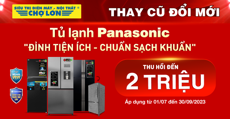 Thay cũ đổi mới – Tủ lạnh Panasonic