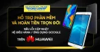 CÙNG HUAWEI XÀI THẢ GA: TRỢ PHÍ VÀ HOÀN TIỀN TRỌN ĐỜI TẠI ĐIỆN MÁY CHỢ LỚN