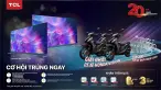 Kỷ niệm 20 năm TCL, mua tivi trúng xe Vision