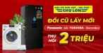 ĐỔI TỦ LẠNH - MÁY GIẶT CŨ LẤY MỚI - THU HỒI 2 TRIỆU