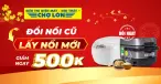 Đổi nồi cơm điện cũ, lấy nồi cơm mới giảm ngay 500.000 đồng
