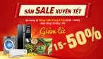 Săn sale Xuyên Tết - Giảm ngay từ 15 đến 50%