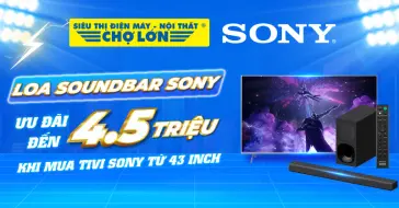 Ưu đãi giảm đến 30% cho dàn âm thanh Sony khi mua kèm Tivi 43 inch trở lên