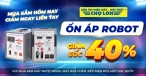 Ổn Áp Robot Giảm Sốc 40% Khi Mua Kèm Bill 2