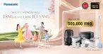 Gia dụng Panasonic khuyến mãi ngập tràn - Tặng quà hot - Đón Tết sang