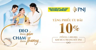 Tặng Phiếu Ưu đãi PNJ khi mua sắm tại Điện Máy - Nội Thất Chợ Lớn