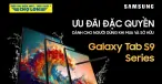 Các Chương Trình Ưu Đãi Đặc Quyền Dành Cho Người Dùng Khi Mua Và Sở Hữu Galaxy Tab S9 Series