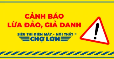 Điện Máy Chợ Lớn bảo vệ khách hàng | Kênh chính thức & Cảnh báo giả mạo