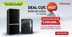 Toshiba Chào Hè Rực Rỡ, Đừng Bỏ Lỡ Deal