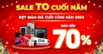 Sale TO Cuối Năm - Giảm Giá Lịch Sử Đến 70%