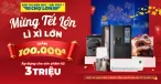 Mừng Tết Lớn – Lì Xì Lớn ! Giảm Thêm 100.000đ Cho Sản Phẩm Từ 3 Triệu