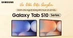 Ưu Đãi Đặc Quyền Dành Cho Người Dùng Khi Mua Và Sở Hữu Galaxy Tab TAB S10 SERIES MỚI