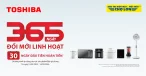Chương trình 1 đổi 1 trong 365 ngày dành cho sản phẩm gia dụng Toshiba