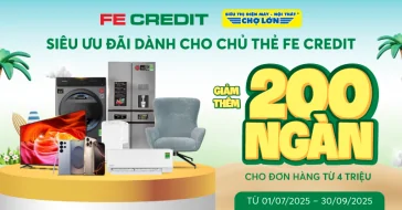 Giảm Ngay 200.000Đ Cho Đơn Hàng Từ 4 Triệu Đồng Dành Cho Chủ Thẻ Fe Credit