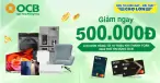 Giảm Ngay 500.000đ Cùng Thẻ Tín Dụng OCB. Áp Dụng Cho Đơn Hàng Có Giá Trị Từ 10 Triệu Đồng