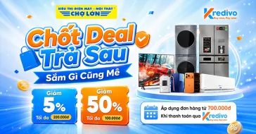 Ưu Đãi Thanh Toán Trả Góp Qua Kredivo Dành Cho Khách Hàng Của Điện Máy Chợ Lớn!