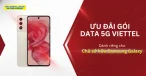 Chương Trình Ưu Đãi Gói Data 5G Viettel Dành Cho Chủ Sở Hữu Samsung Galaxy