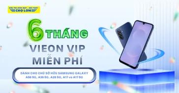 Ưu Đãi Gói Dịch Vụ Vieon Vip 6 Tháng Dành Cho Chủ Sở Hữu Samsung Galaxy A56 5G, A36 5G, A26 5G, A17 Và A17 5G