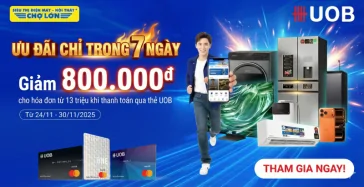 Giảm 800.000 Đồng Khi Thanh Toán Qua Thẻ UOB - Ưu Đãi Chỉ Trong 7 Ngày