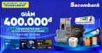 Ưu Đãi Cùng Sacombank, Giảm 400.000đ Khi Thanh Toán Qua Thẻ Sacombank