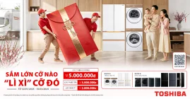 Toshiba Sắm Lớn Cỡ Nào - Lì Xì Cỡ Đó