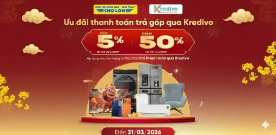 Ưu Đãi Thanh Toán Trả Góp Qua Kredivo Khi Mua Sắm Tại Điện Máy Chợ Lớn