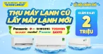 Thu Máy Lạnh Cũ, Lấy Máy Lạnh Mới - Giảm Ngay 2 Triệu