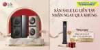 Mua LG - Nhận Máy Hút Bụi Trị Giá Đến 25 Triệu