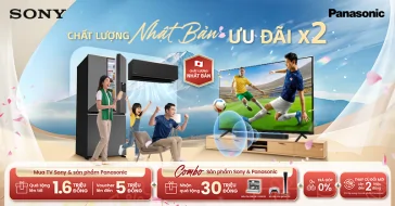 Chất Lượng Nhật Bản, Ưu Đãi X2 Cùng Sony & Panasonic